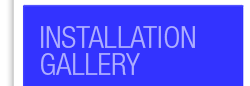 Installation Gallery
